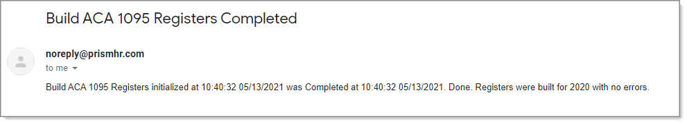 PrismHR system email notification, stating that an initialized build of the ACA 1095 registers has completed.